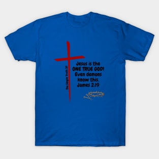 The One True GOD! T-Shirt